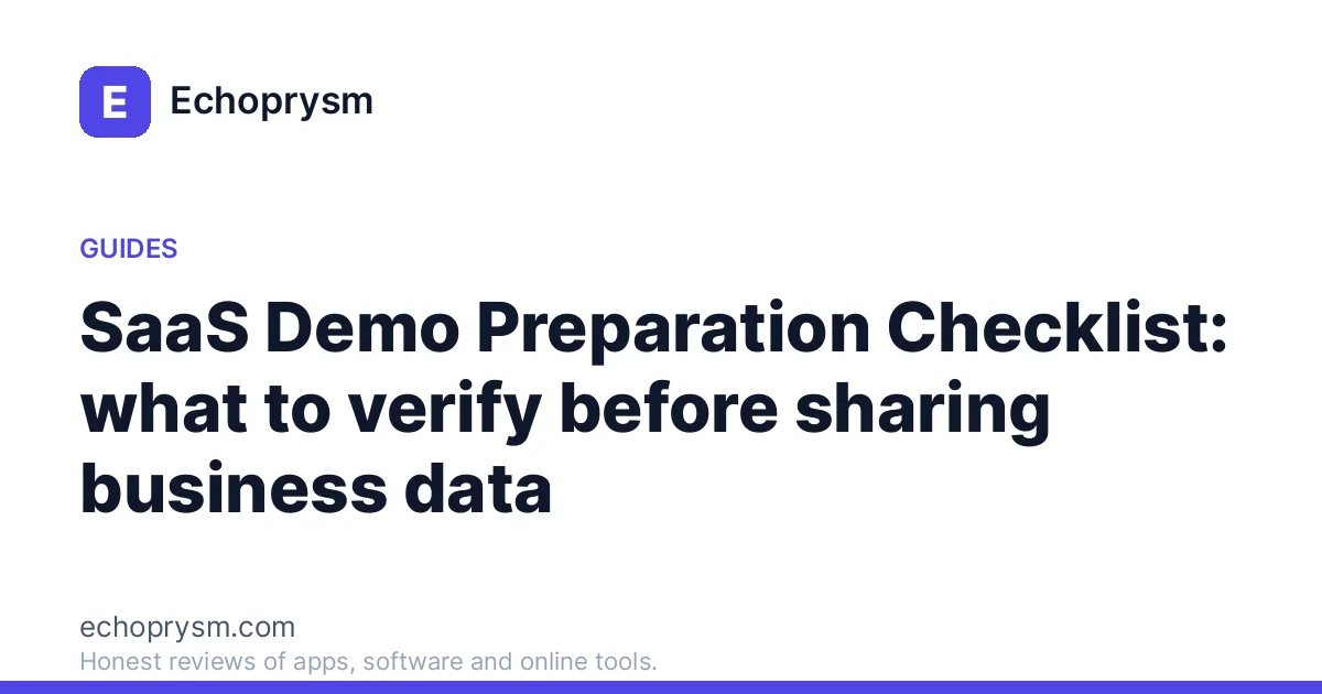 SaaS Demo Preparation Checklist: what to verify before sharing business data