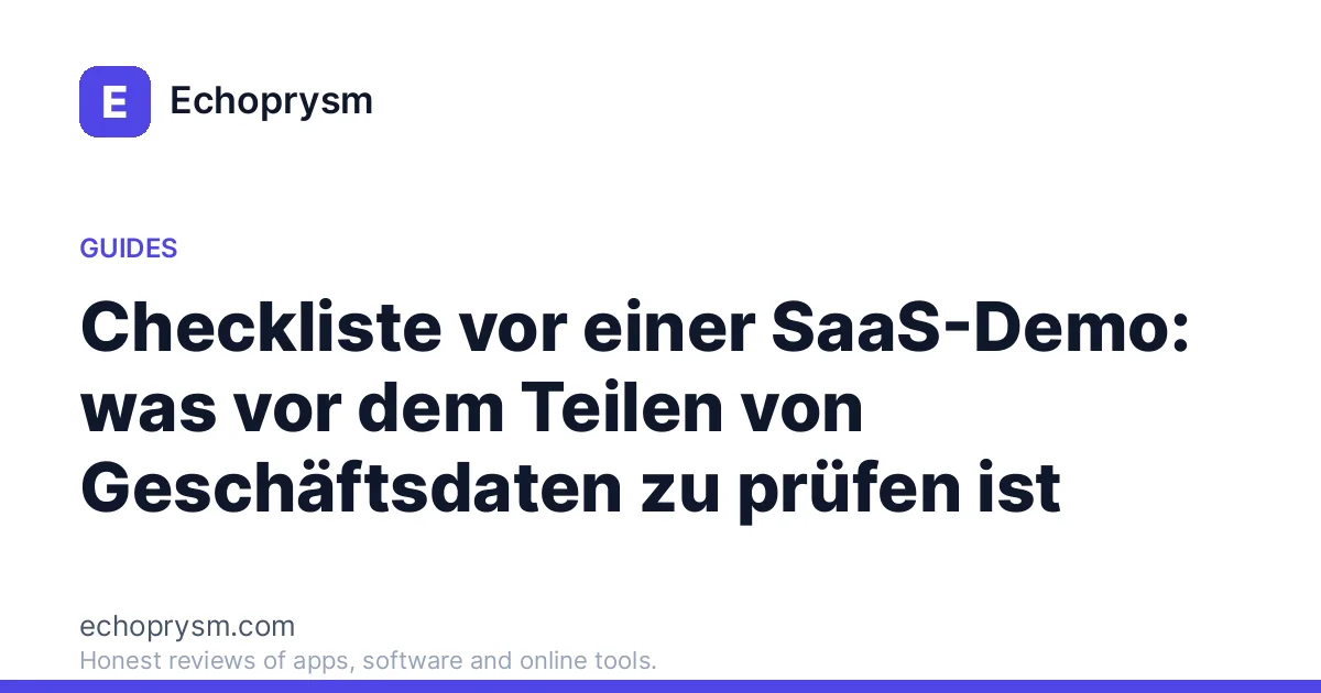 Checkliste vor einer SaaS-Demo: was vor dem Teilen von Geschäftsdaten zu prüfen ist